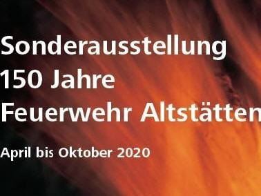 Flammen vor einem dunklen Hintergrund. Beschriftung: Sonderausstellung 150 Jahre Feuerwehr Altstätten. April bis Oktober 2020.